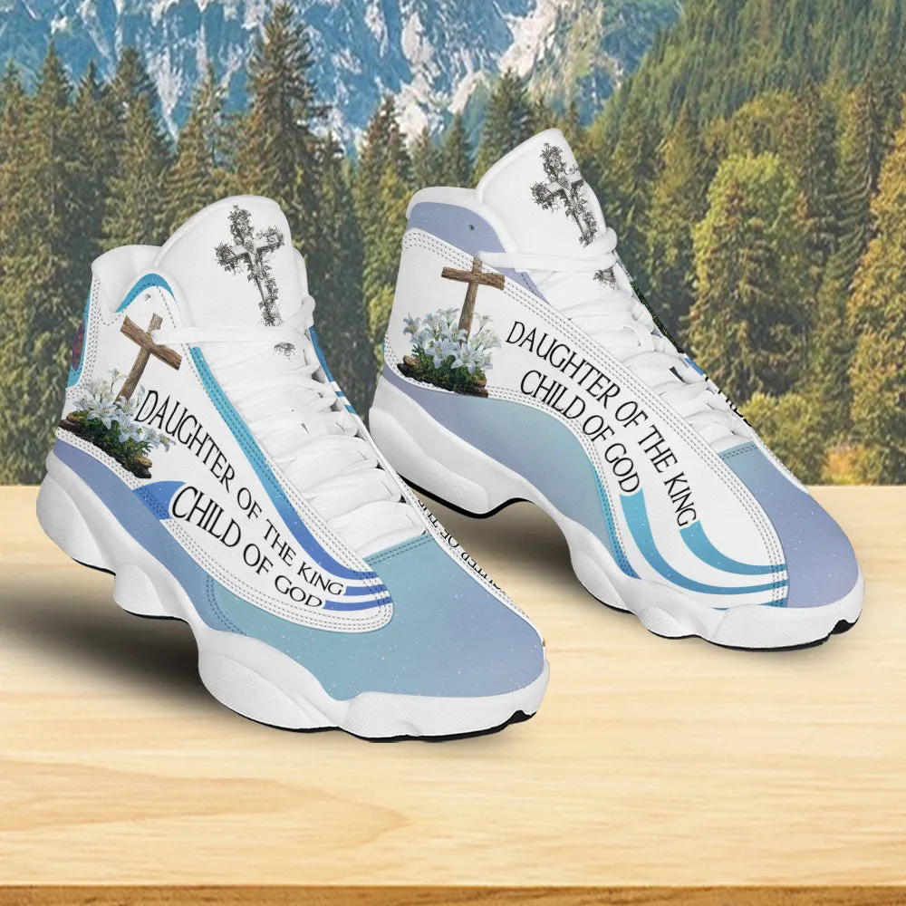 Teesdily | Daughter Of The King Basketball Shoes, Child Of God Running Shoes, Lily Flower Cross Sneaker Sport Shoes For Mom