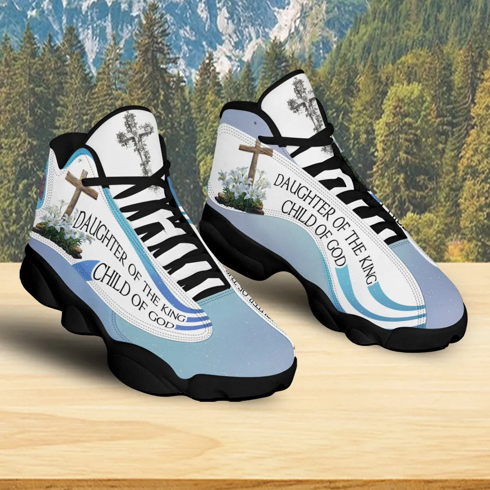 Teesdily | Daughter Of The King Basketball Shoes, Child Of God Running Shoes, Lily Flower Cross Sneaker Sport Shoes For Mom